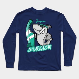 JawSome, I hate to turn up out of the blue uninvited. Funny shark surf sharkasm. Long Sleeve T-Shirt